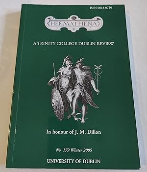 Seller image for Hermathena: A Trinity College Dublin review, In Honour of J. M. Dillon; No. 179, Winter 2005 for sale by The Bookstore