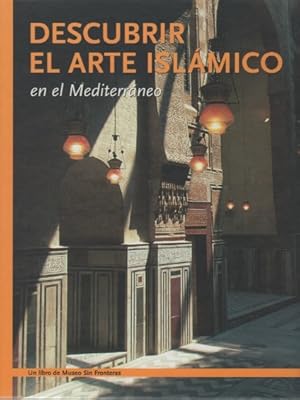 Imagen del vendedor de Descubrir el arte islmico en el Mediterrneo . a la venta por Librera Astarloa