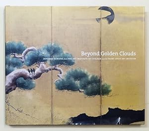 Immagine del venditore per Beyond Golden Clouds: Japanese Screens from the Art Institute of Chicago and the Saint Louis Art Museum. venduto da Antiquariat Martin Barbian & Grund GbR