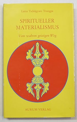 Image du vendeur pour Spiritueller Materialismus. Vom wahren geistigen Weg. mis en vente par Antiquariat Martin Barbian & Grund GbR