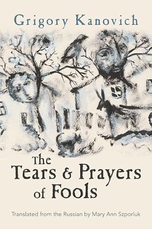 Imagen del vendedor de The Tears and Prayers of Fools: A Novel (Judaic Traditions in Literature, Music, and Art) by Kanovich, Grigory [Paperback ] a la venta por booksXpress