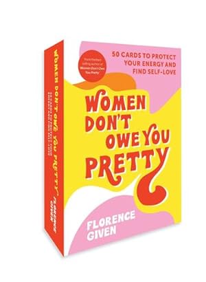 Immagine del venditore per Women Don't Owe You Pretty: 50 Cards to Protect Your Energy and Find Self-Love by Given, Florence [Product Bundle ] venduto da booksXpress