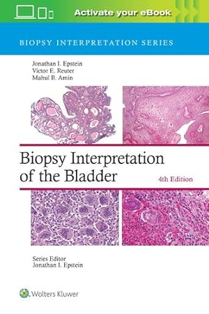 Seller image for Biopsy Interpretation of the Bladder (Biopsy Interpretation Series) by Epstein, Jonathan I., Reuter MD, Victor E., Amin, Mahul B. [Hardcover ] for sale by booksXpress