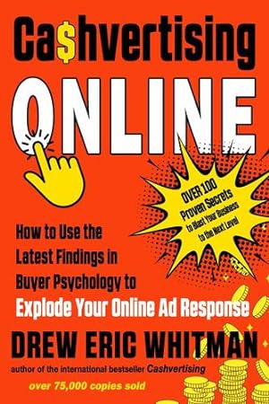 Image du vendeur pour Cashvertising Online: How to Use the Latest Findings in Buyer Psychology to Explode Your Online Ad Response by Drew Eric Whitman [Paperback ] mis en vente par booksXpress