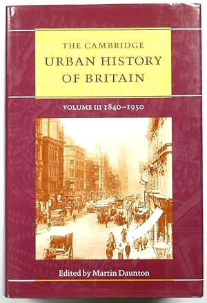 Image du vendeur pour The Cambridge Urban History of Britain: Volume III: 1840-1950 mis en vente par PsychoBabel & Skoob Books