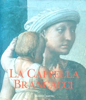 Imagen del vendedor de La Cappella Brancacci a la venta por Miliardi di Parole