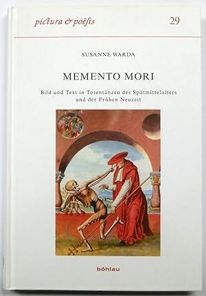 Memento Mori: Bild Und Text in TOTENTANZEN Des SPATMITTELALTERS Und Der FRUHEN Neuzeit
