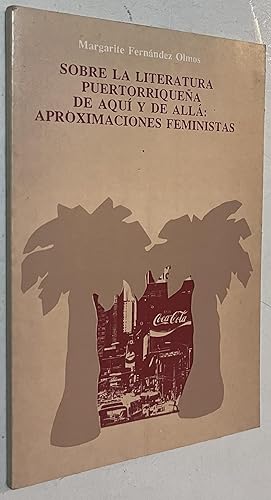 Seller image for Sobre la Literatura Puertorriquena de aqui y de alla:aproximaciones feministas for sale by Once Upon A Time