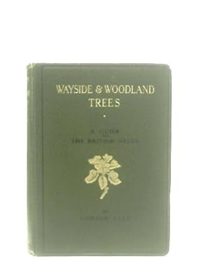 Image du vendeur pour Wayside and Woodland Trees: A Guide to the British Sylva mis en vente par World of Rare Books