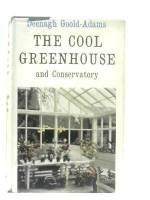 Seller image for The Cool Greenhouse and Conservatory for sale by World of Rare Books