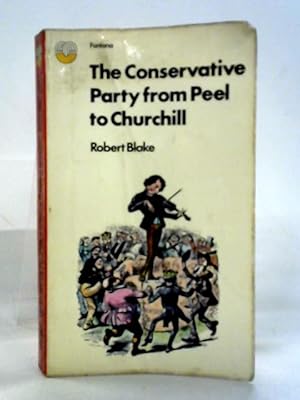 Imagen del vendedor de The Conservative Party From Peel To Churchill a la venta por World of Rare Books
