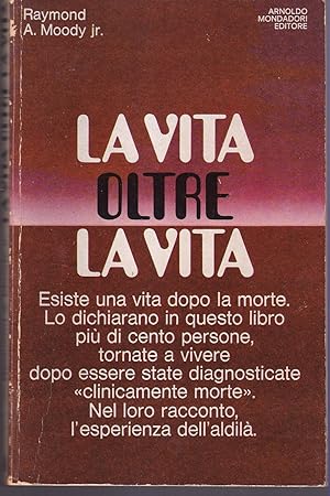 La vita oltre la vita Studi e rivelazioni sul fenomeno della sopravvivenza