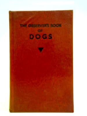 Image du vendeur pour The Observer's Book Of Dogs mis en vente par World of Rare Books