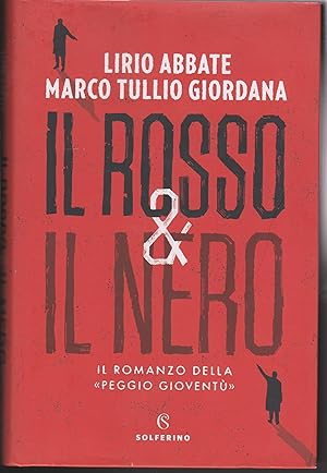 Image du vendeur pour Il rosso & il nero Il romanzo della "peggio giovent" mis en vente par Libreria Tara