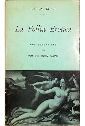 Seller image for La Follia Erotica for sale by Libreria Tara