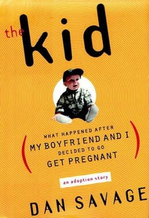 Imagen del vendedor de The Kid: What Happened After My Boyfriend and I Decided to Go Get Pregnant a la venta por WeBuyBooks