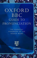 Image du vendeur pour Oxford BBC Guide to Pronunciation: The Essential Handbook of the Spoken Word mis en vente par Modernes Antiquariat an der Kyll