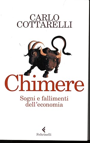 Seller image for Chimere Sogni e fallimenti dell'economia for sale by Libreria Tara