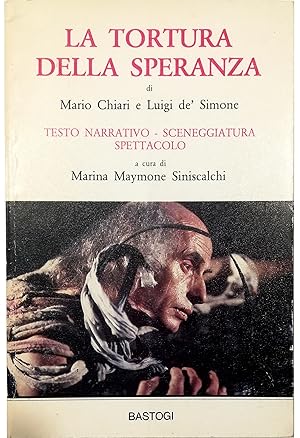 La tortura della speranza Testo narrativo - sceneggiatura - spettacolo