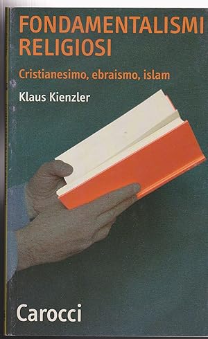 Imagen del vendedor de Fondamentalismi religiosi Cristianesimo, ebraismo, islam a la venta por Libreria Tara