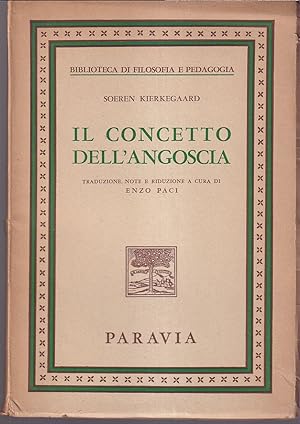 Immagine del venditore per Il concetto dell'angoscia Traduzione, note e riduzione a cura di Enzo Paci venduto da Libreria Tara