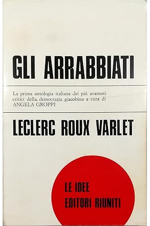 Seller image for Gli Arrabbiati Leclerc Roux Varlet for sale by Libreria Tara