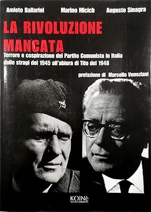 La rivoluzione mancata Terrore e cospirazione del Partito Comunista in Italia dalle stragi del 19...