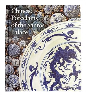Seller image for Chinese Porcelains of the Santos Palace for sale by Jorge Welsh Books