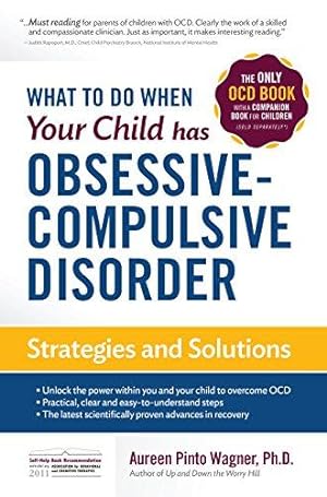 Bild des Verkufers fr What to do when your Child has Obsessive-Compulsive Disorder: Strategies and Solutions zum Verkauf von WeBuyBooks