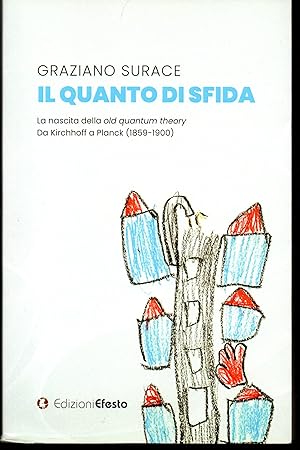 Immagine del venditore per Il quanto di sfida La nascita della old quantum theory Da Kirchhoff a Planck (1859-1900) venduto da Libreria Tara