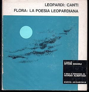 Seller image for Leopardi: Canti - Flora: La poesia leopardiana A cura di Ettore Mazzali Il disco  interpretato da Giorgio Albertazzi for sale by Libreria Tara