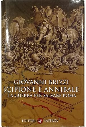 Immagine del venditore per Scipione e Annibale La guerra per salvare Roma venduto da Libreria Tara