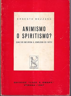 Seller image for Animismo o spiritismo? Quale dei due spiega il complesso dei fatti? for sale by Libreria Tara