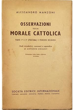 Osservazioni sulla morale cattolica Parte I e II (postuma) e pensieri religiosi Terza edizione ri...