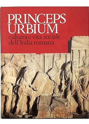 Image du vendeur pour Princeps Urbium Cultura e vita sociale dell'Italia romana mis en vente par Libreria Tara