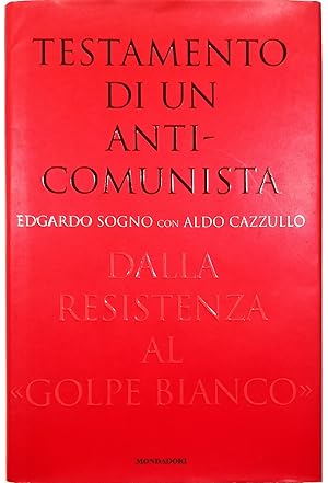 Imagen del vendedor de Testamento di un anticomunista Dalla Resistenza al golpe bianco a la venta por Libreria Tara