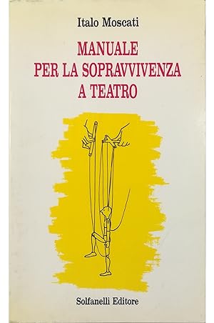Immagine del venditore per Manuale per la sopravvivenza a teatro venduto da Libreria Tara