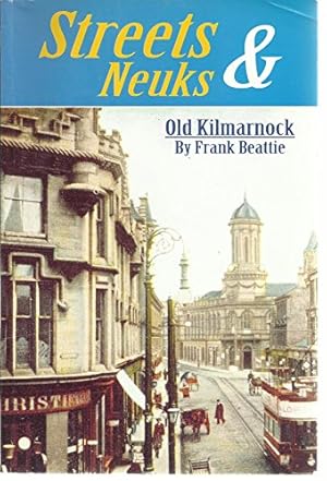 Bild des Verkufers fr Streets and Neuks: Old Kilmarnock zum Verkauf von WeBuyBooks