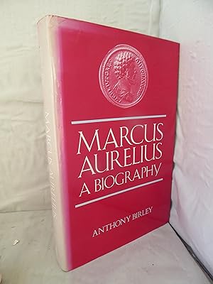 Marcus Aurelius: A Biography