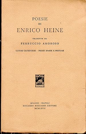 Immagine del venditore per Poesie di Enrico Heine tradotte da Ferruccio Amoroso: Ultimo canzoniere - Poesie sparse e postume venduto da Libreria Tara