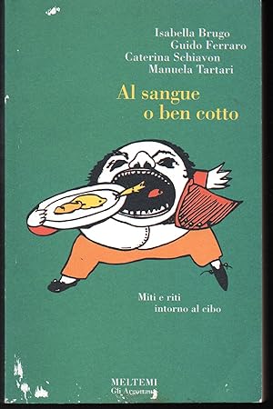 Seller image for Al sangue o ben cotto Miti e riti intorno al cibo for sale by Libreria Tara
