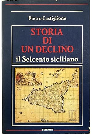 Immagine del venditore per Storia di un declino Il Seicento siciliano venduto da Libreria Tara