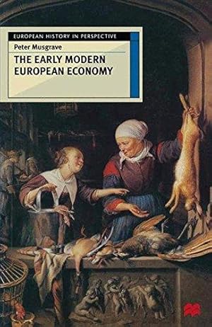 Bild des Verkufers fr The Early Modern European Economy: 78 (European History in Perspective) zum Verkauf von WeBuyBooks