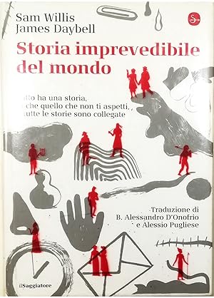 Imagen del vendedor de Storia imprevedibile del mondo Tutto ha una storia, anche quello che non ti aspetti, e tutte le storie sono collegate a la venta por Libreria Tara