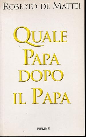 Seller image for Quale papa dopo il papa for sale by Libreria Tara