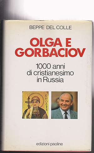 Seller image for Olga e Gorbaciov 1000 anni di cristianesimo in Russia for sale by Libreria Tara