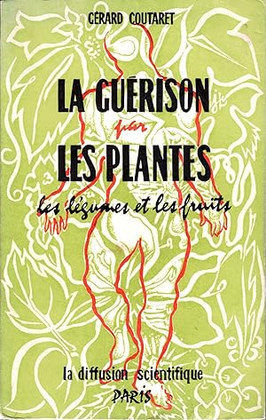 Bild des Verkufers fr La gurison par les plantes, les lgumes et les fruits zum Verkauf von deric