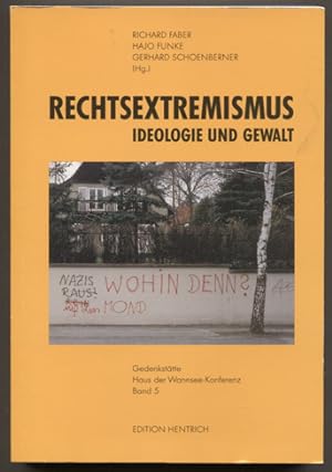 Seller image for Rechtsextremismus: Ideologie und Gewalt. (= Publikationen der Gedenksttte Haus der Wannsee-Konferenz Band 5.) for sale by Antiquariat Neue Kritik