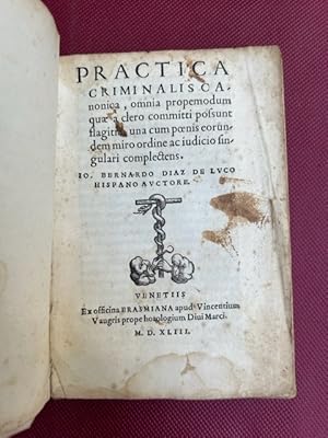 Imagen del vendedor de Practica criminalis canonica, omnia propemodum quae a clero committi possunt flagitia, una cum poenis eorumdem miro ordine ac iudicio singulari complectens. Io. Bernardino Diaz De Luco Hispano auctore a la venta por LIBRERIA XODO