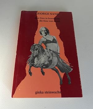 Seller image for George Sand. Eine Frau in Bewegung, die Frau von Stand. for sale by Antiquariat Maralt